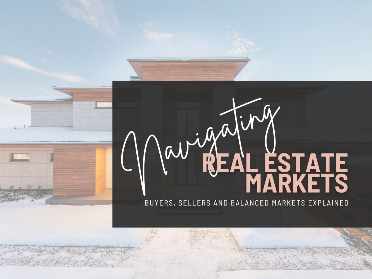 Navigating Real Estate Markets: Buyer's, Seller's, and Balanced Markets Explained