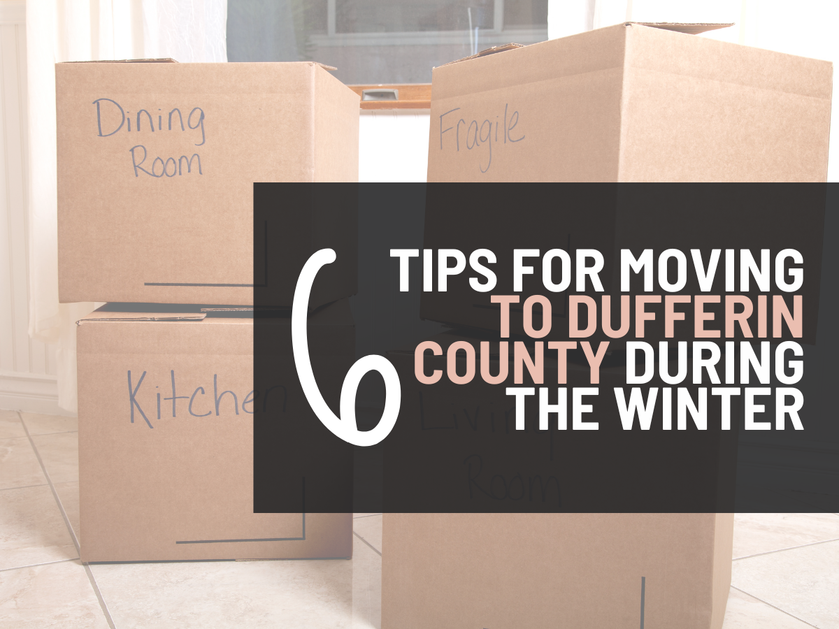 Six Tips for moving in Dufferin County During the Winter - Blog